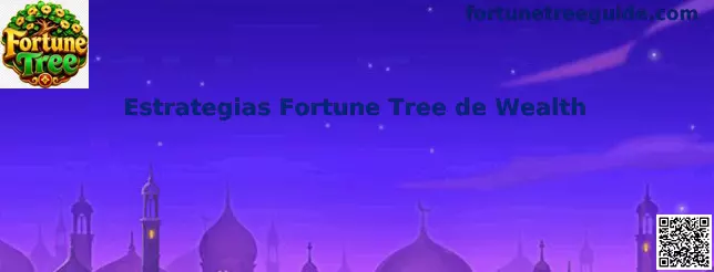 Guía visual Fortune Tree de Wealth