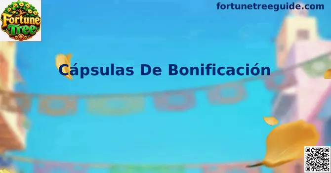 Cápsulas De Bonificación en el juego Fortune Tree