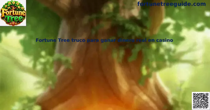 Fortune Tree Truco para Ganar Dinero Real en Casino