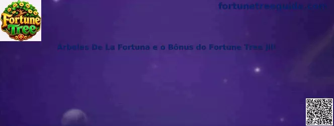 Árboles De La Fortuna e o Bônus do Fortune Tree Jili