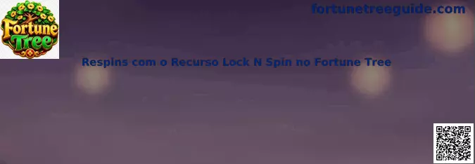 Respins con Recurso Lock N Spin en Fortune Tree