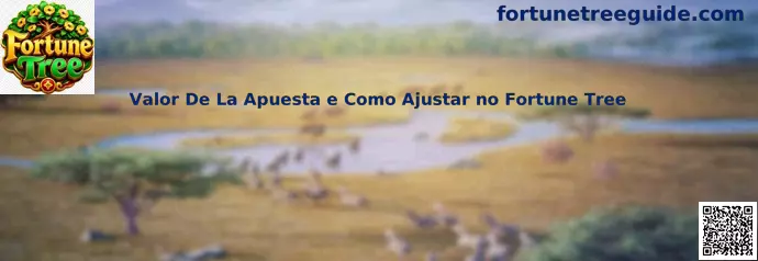 Valor De La Apuesta e Como Ajustar no Fortune Tree