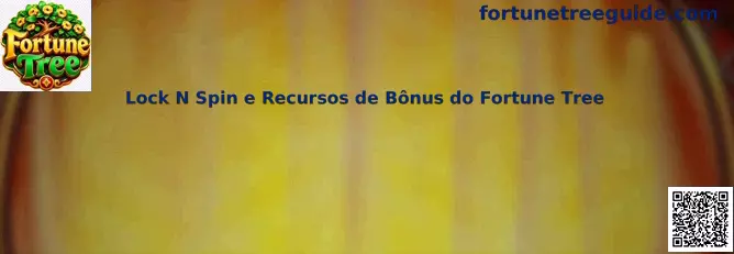 Lock N Spin e Recursos de Bônus do Fortune Tree