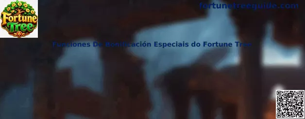 Funciones De Bonificación Especiais do Fortune Tree