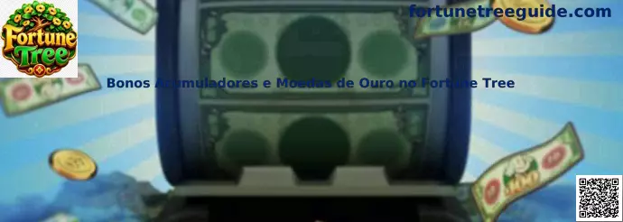 Bonos Acumuladores e Moedas de Ouro no Fortune Tree