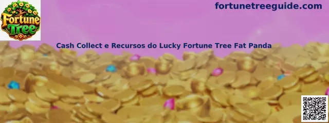 Cash Collect e Recursos do Lucky Fortune Tree Fat Panda