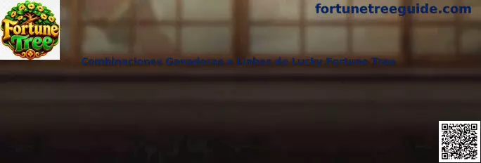 Combinaciones Ganadoras e Linhas do Lucky Fortune Tree